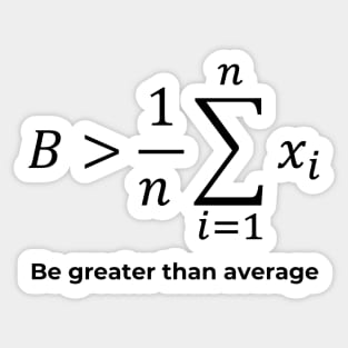 Be greater than average White Sticker